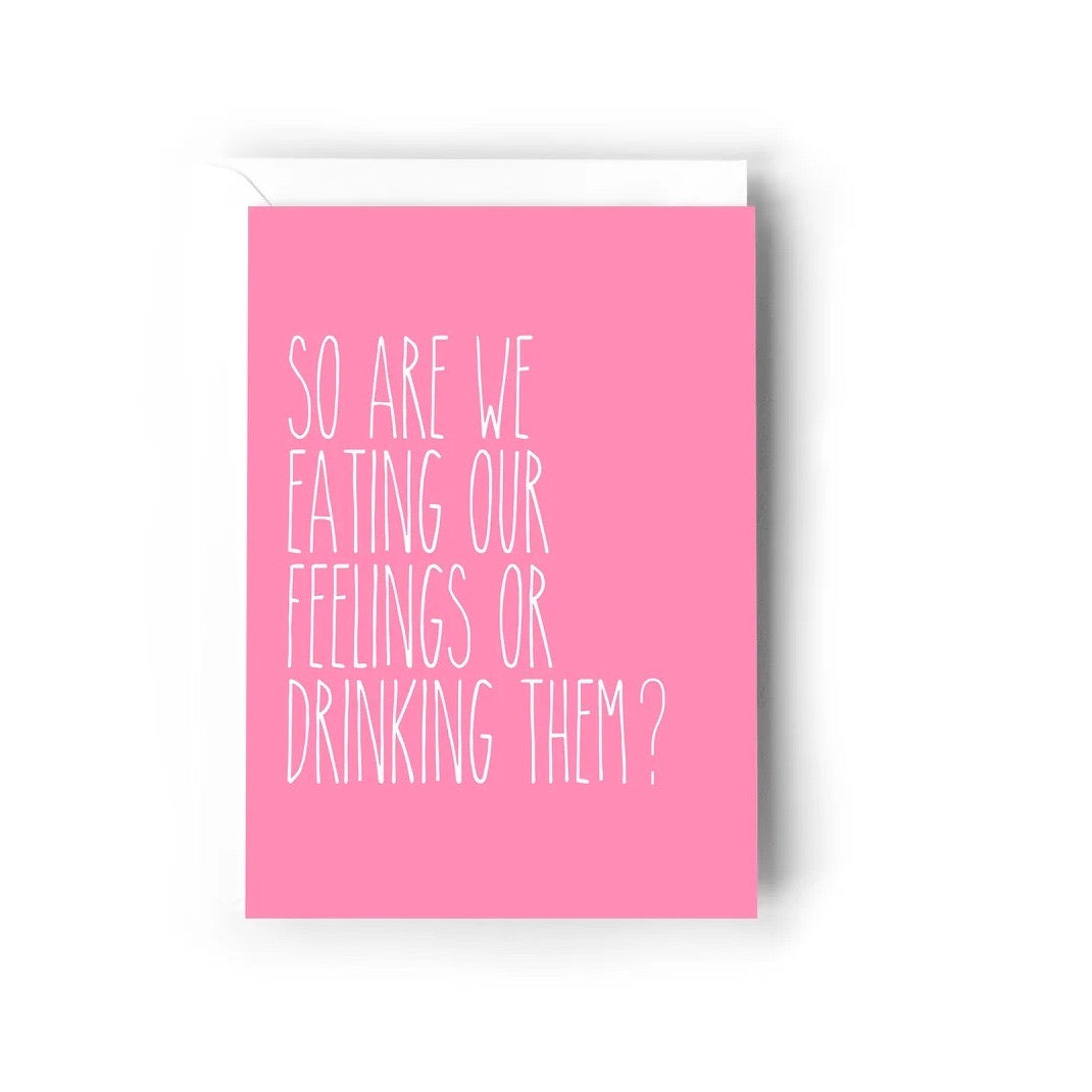 Creativien | So Are We Eating Our Feelings Or Drinking Them? Condolences Card