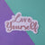 Artistic Xpressions | Love Yourself Sticker
