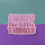 Artistic Xpressions | Enjoy the Little Things Sticker