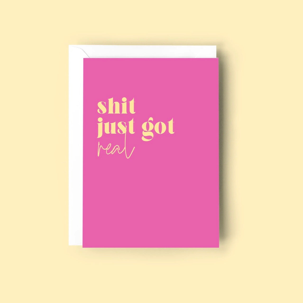 Creativien | Shit Just Got Real Greeting Card