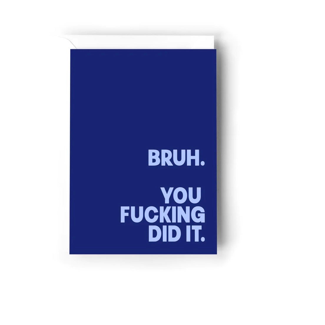 Creativien | Bruh you did it Greeting Card