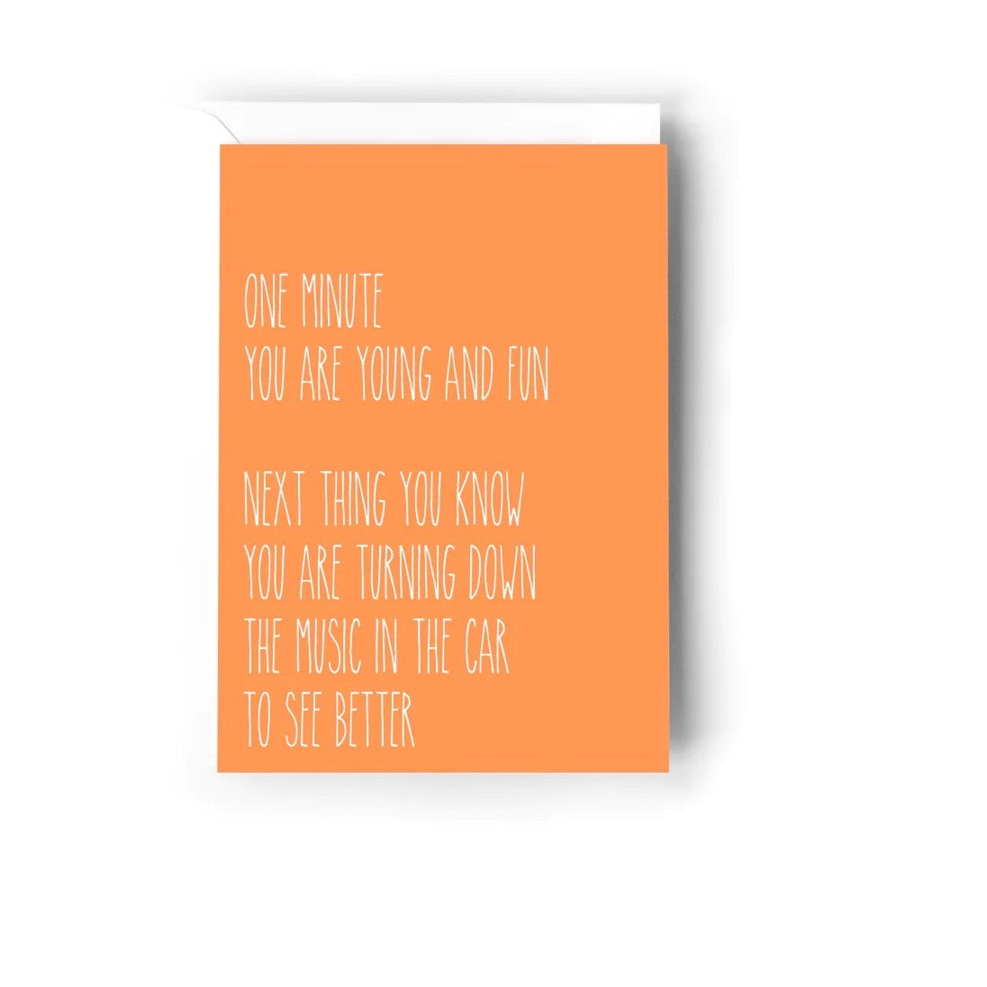 Creativien | One minute you're young and fun, the next... Greeting Card