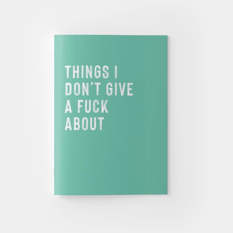 Creativien | Things I Don&#39;t Give a Fuck About Notebook