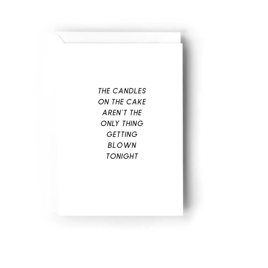 Creativien | The candles on the cake aren&#39;t the only thing getting blown tonight Greeting Card