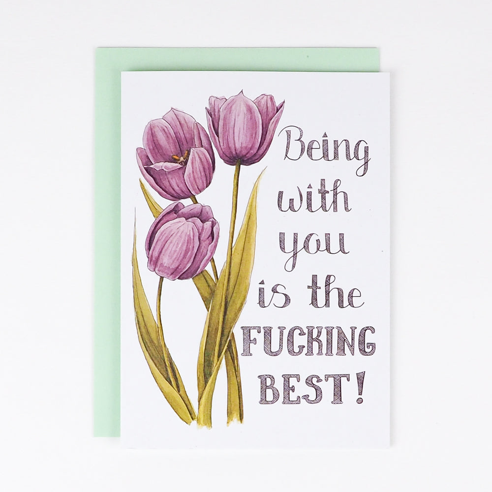 Naughty Florals | Card | Being With You Is The Fucking Best