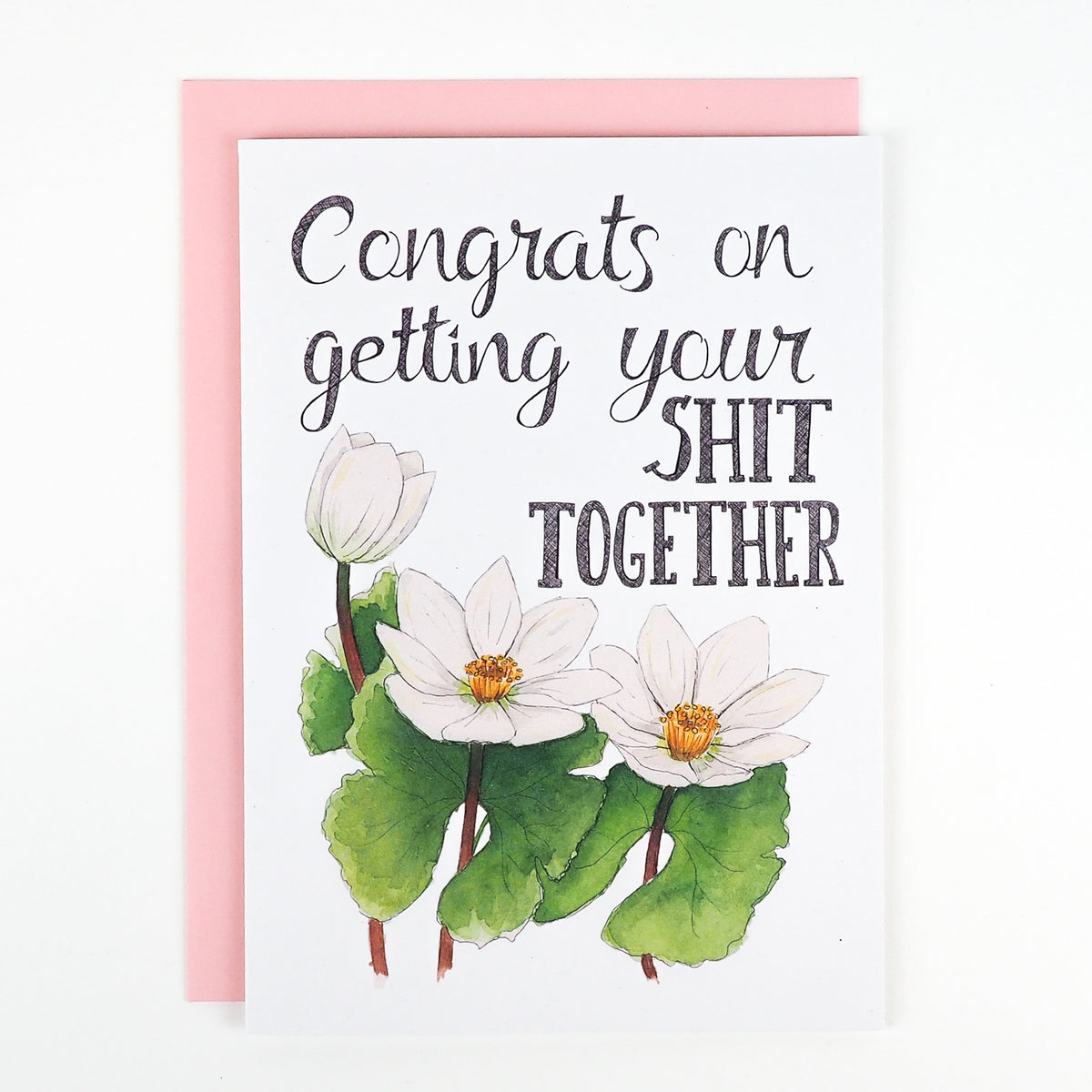 Naughty Florals | Card | Congrats on Getting Your Shit Together Card
