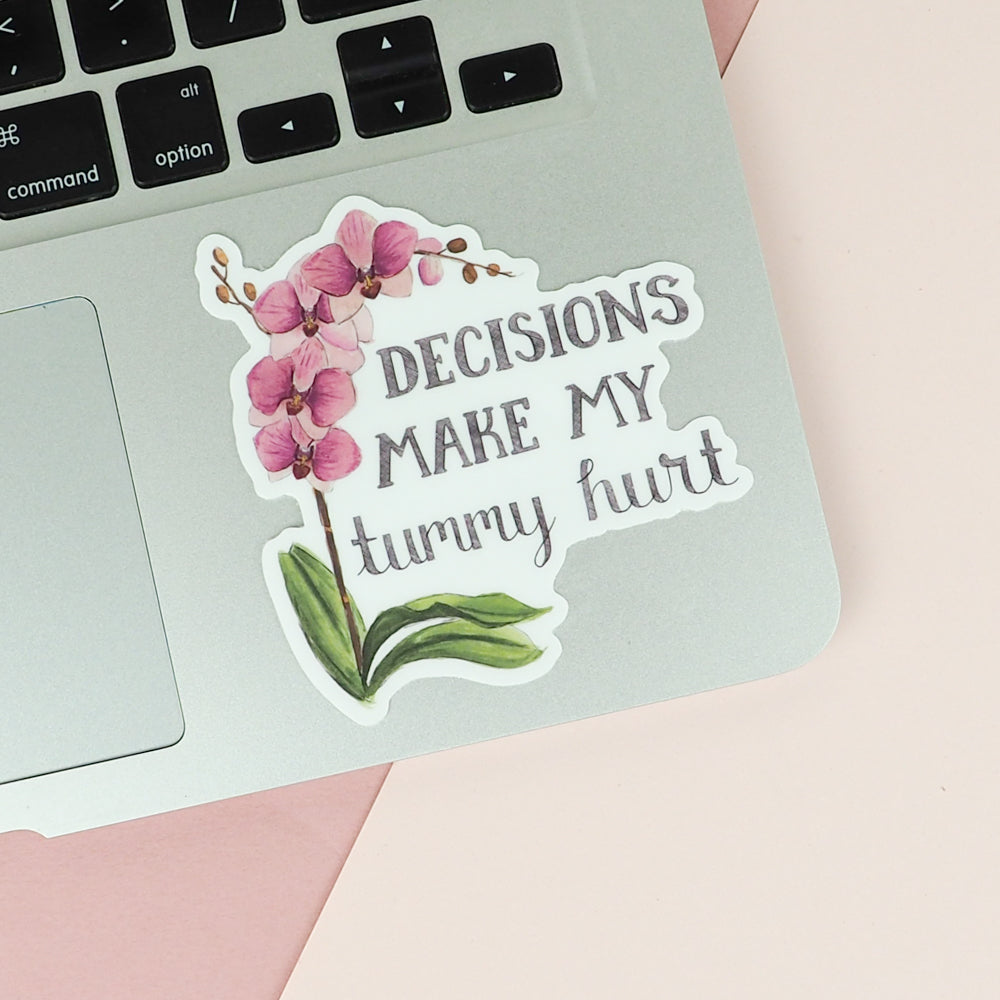 Naughty Florals | Vinyl Sticker | Decisions Make my Tummy Hurt Sticker