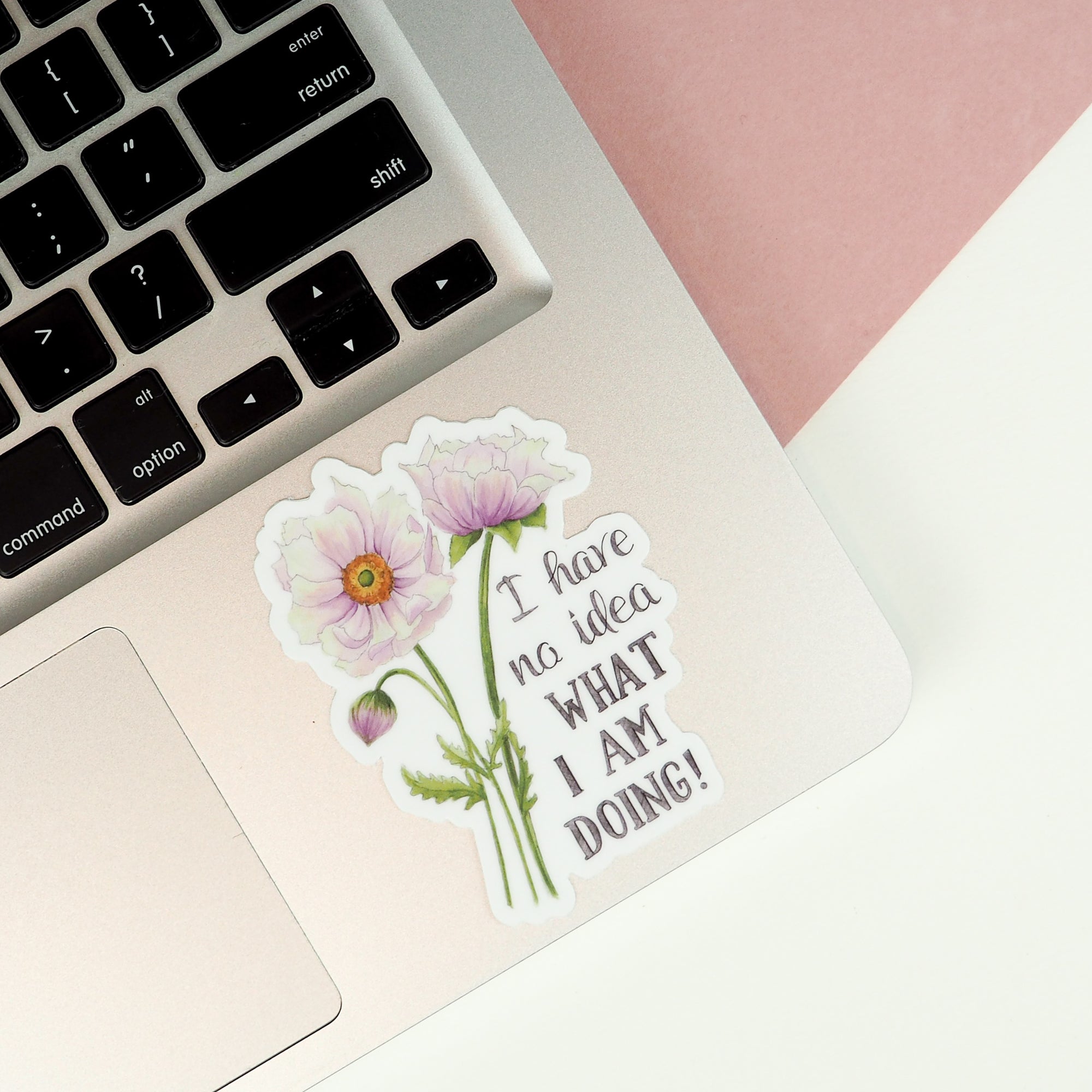 Naughty Florals | Vinyl Sticker | I Have No Idea What I'm Doing