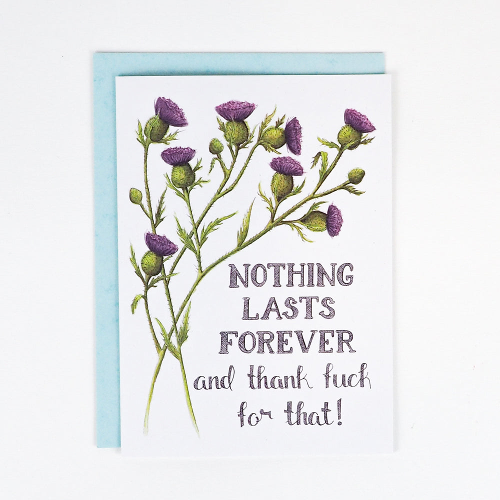 Naughty Florals | Card | Nothing Lasts Forever And Thank Fuck For That