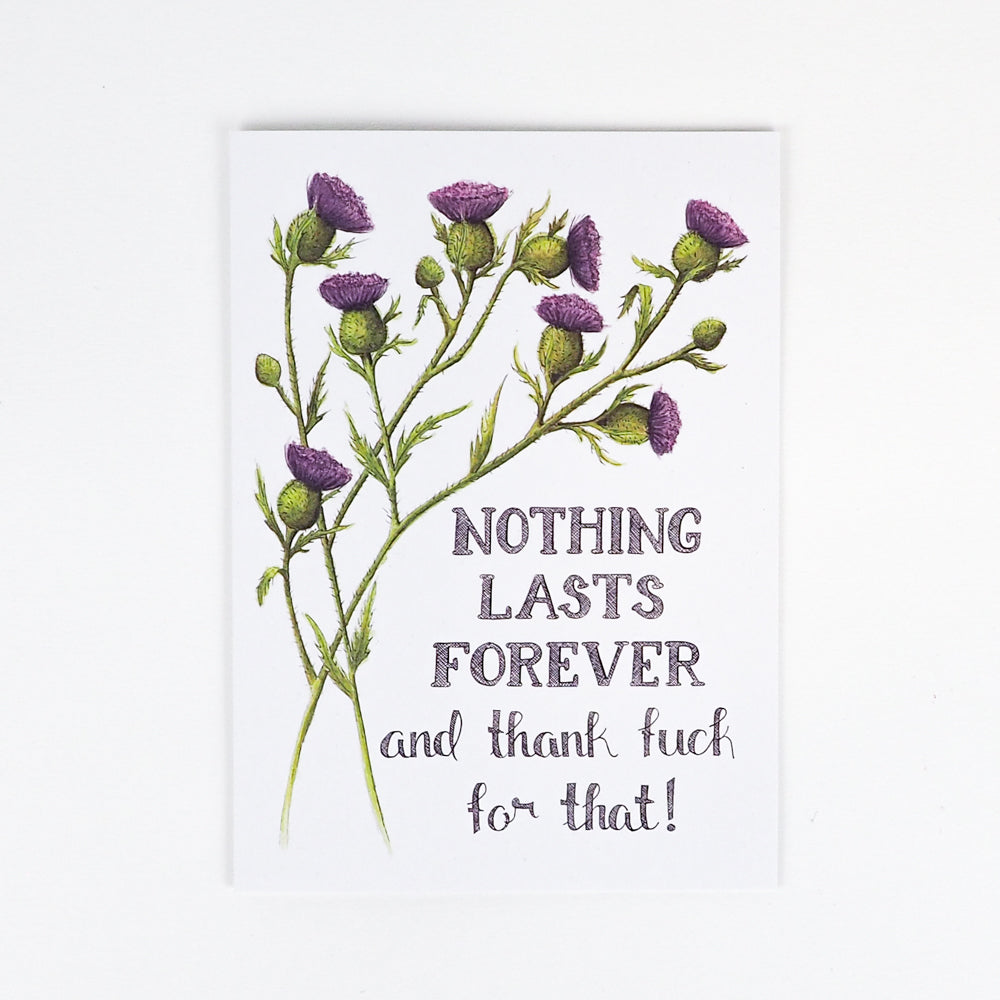 Naughty Florals | Card | Nothing Lasts Forever And Thank Fuck For That