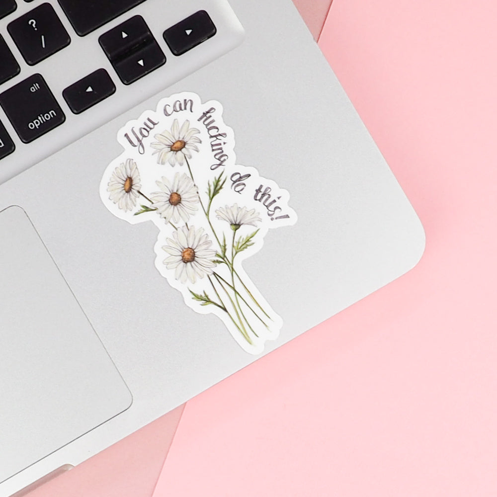 Naughty Florals | Vinyl Sticker | You Can Fucking Do This