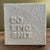 Glitter Designs Studio | DO EPIC SHIT (Textured Word Art / Mini Canvas Block)