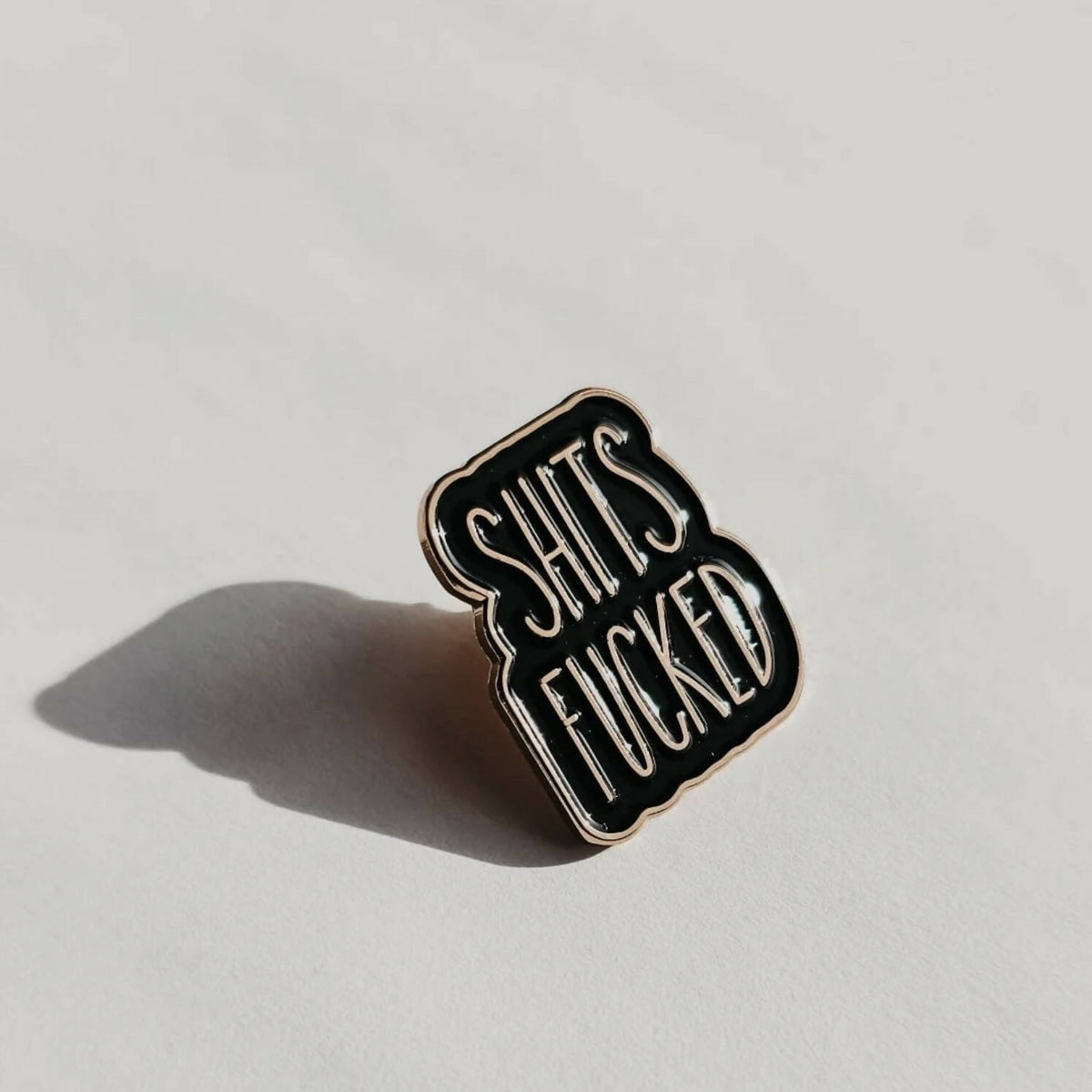 Creativien | Shits Fucked Pin