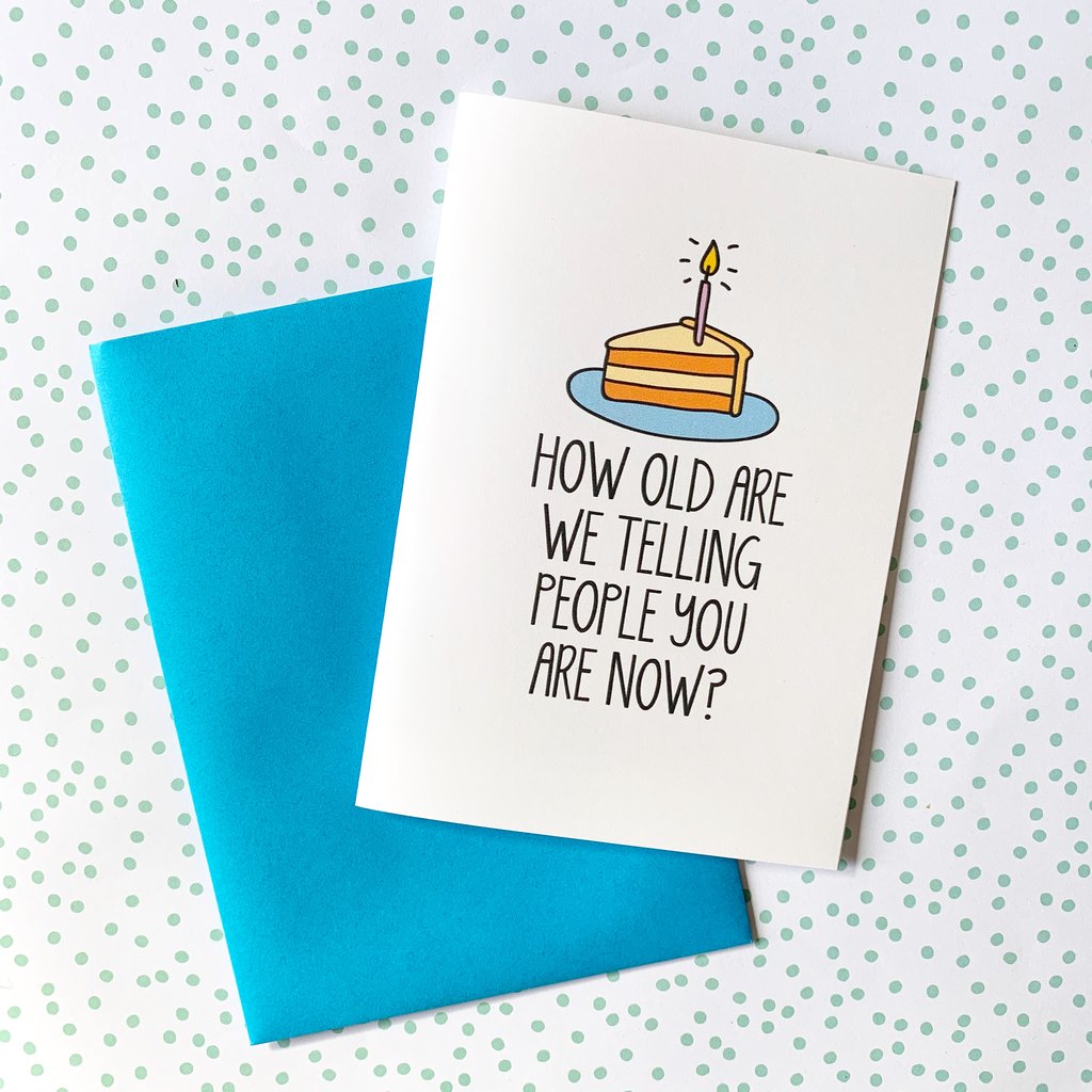 Splendid Greetings | Punny Cards | How Old Are We Telling People You Are Now?