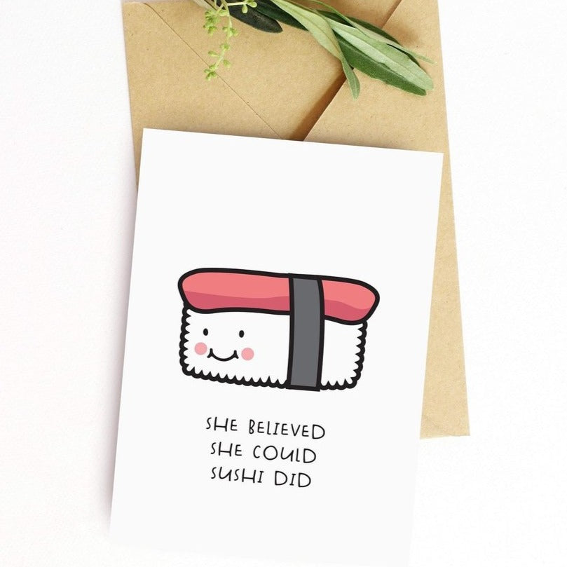 Splendid Greetings | Punny Cards | She Believed She Could Sushi Did